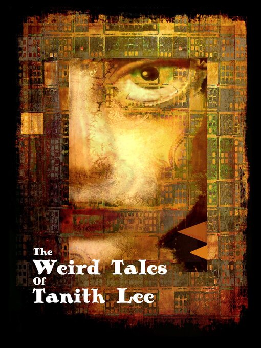 Title details for The Weird Tales of Tanith Lee by Tanith Lee - Available